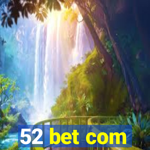 52 bet com